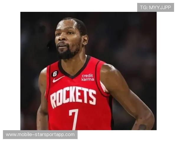 火箭队锋线表现欠佳，伊森值得续约，杜兰特失误频频引发下滑，火箭 杜兰特